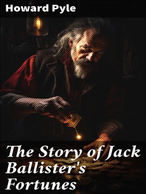 cover image of The Story of Jack Ballister's Fortunes
